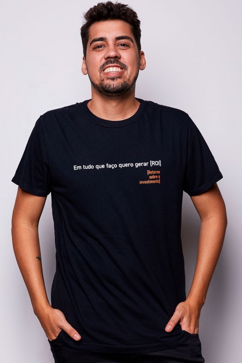 Camiseta Masculina Linha Business - em Tudo Que Faço Quero Gerar Roi [retorno Sobre O Investimento]